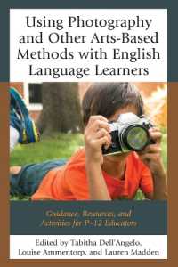 Using Photography and Other Arts-Based Methods with English Language Learners : Guidance, Resources, and Activities for P-12 Educators