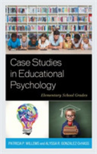 Case Studies in Educational Psychology : Elementary School Grades