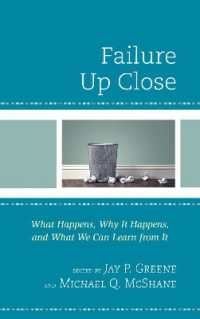 Failure Up Close : What Happens, Why It Happens, and What We Can Learn from It