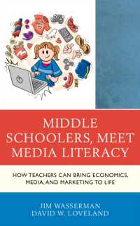 中学生のためのメディア・リテラシー教育ガイド<br>Middle Schoolers, Meet Media Literacy : How Teachers Can Bring Economics, Media, and Marketing to Life (Media, Marketing, & Me)