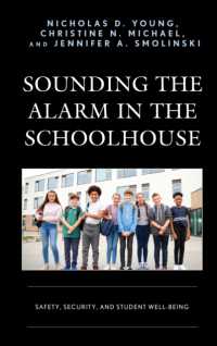 Sounding the Alarm in the Schoolhouse : Safety, Security, and Student Well-Being