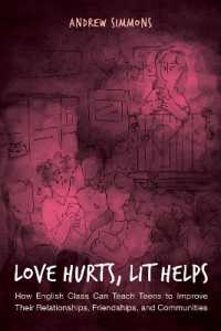 Love Hurts, Lit Helps : How English Class Can Teach Teens to Improve Their Relationships, Friendships, and Communities