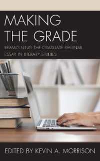 Making the Grade : Reimagining the Graduate Seminar Essay in Literary Studies -- Paperback / softback