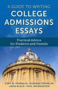 A Guide to Writing College Admissions Essays : Practical Advice for Students and Parents