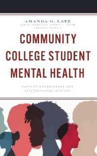 Community College Student Mental Health : Faculty Experiences and Institutional Actions (The Futures Series on Community Colleges)