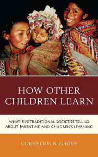 How Other Children Learn : What Five Traditional Societies Tell Us about Parenting and Children's Learning
