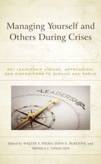 Managing Yourself and Others during Crises : Key Leadership Visions, Approaches, and Dispositions to Survive and Thrive
