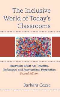 The Inclusive World of Today's Classrooms : Integrating Multi-Age Teaching, Technology, and International Perspectives （2ND）