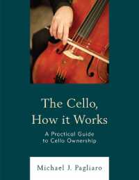 The Cello, How It Works : A Practical Guide to Cello Ownership