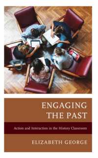 Engaging the Past : Action and Interaction in the History Classroom (Teaching History Today and in the Future)