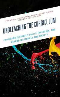 Unbleaching the Curriculum : Enhancing Diversity， Equity， Inclusion， and Beyond in Schools and Society