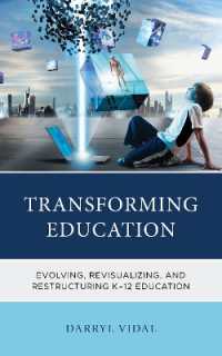 Transforming Education : Evolving, Revisualizing, and Restructuring K-12 Education