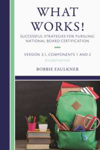 What Works! Successful Strategies for Pursuing National Board Certification : Version 3.1, Components 1 & 2 （2ND）