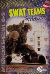 Swat Teams : The Missions (American Special Ops) （Library Binding）