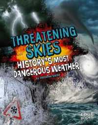 Threatening Skies! : History's Most Dangerous Weather (Dangerous History) （Library Binding）