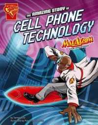 The Amazing Story of Cell Phone Technology : Max Axiom Stem Adventures (Stem Adventures)
