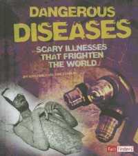 Dangerous Diseases : Scary Illnesses that Frighten the World (Scary Science)