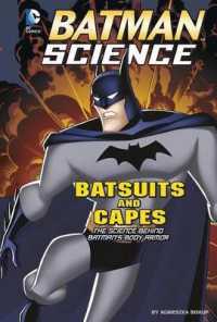 Batsuits and Capes : The Science Behind Batman's Body Armor (Batman Science)