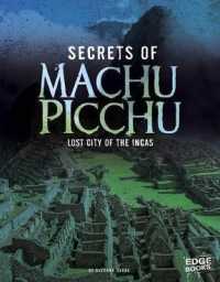 Secrets of Machu Picchu : Lost City of the Incas (Edge Books)