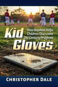Kid Gloves : How Baseball Helps Children Overcome 21st Century Problems