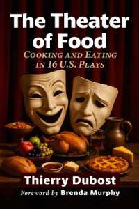 The Theater of Food : Cooking and Eating in 16 U.S. Plays