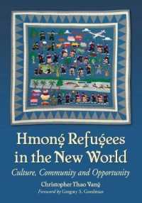 Hmong Refugees in the New World : Culture, Community and Opportunity