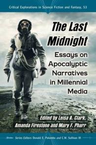 The Last Midnight : Essays on Apocalyptic Narratives in Millennial Media (Critical Explorations in Science Fiction and Fantasy)