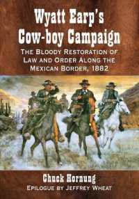 Wyatt Earp's Cow-boy Campaign : The Bloody Restoration of Law and Order Along the Mexican Border, 1882