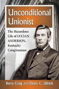 Unconditional Unionist : The Hazardous Life of Lucian Anderson, Kentucky Congressman