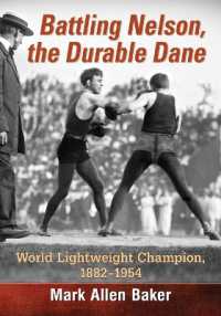 Battling Nelson, the Durable Dane : World Lightweight Champion, 1882-1954