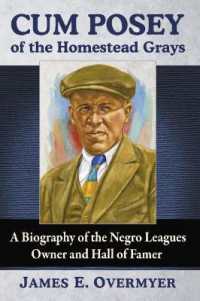 Cum Posey of the Homestead Grays : A Biography of the Negro Leagues Owner and Hall of Famer