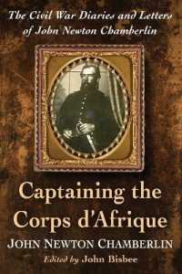 Captaining the Corps d'Afrique : The Civil War Diaries and Letters of John Newton Chamberlin