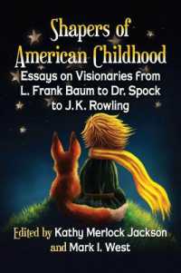Shapers of American Childhood : Essays on Visionaries from L. Frank Baum to Dr. Spock to J.K. Rowling