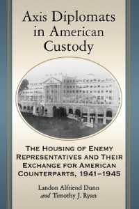 Axis Diplomats in American Custody : The Housing of Enemy Representatives and Their Exchange for American Counterparts, 1941-1945