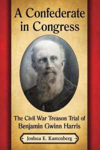 A Confederate in Congress : The Civil War Treason Trial of Benjamin Gwinn Harris
