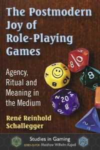 The Postmodern Joy of Role-Playing Games : Agency, Ritual and Meaning in the Medium (Studies in Gaming)