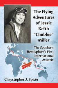 The Flying Adventures of Jessie Keith 'Chubbie' Miller : The Southern Hemisphere's First International Aviatrix