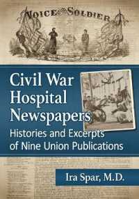 Civil War Hospital Newspapers : Histories and Excerpts of Nine Union Publications