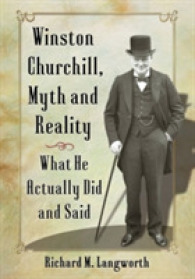 Winston Churchill, Myth and Reality : What He Actually Did and Said