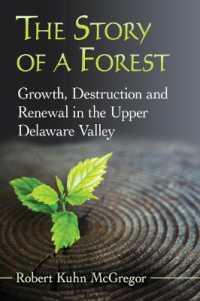 The Story of a Forest : Growth, Destruction and Renewal in the Upper Delaware Valley