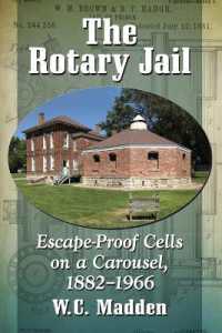 The Rotary Jail : Escape-Proof Cells on a Carousel, 1882-1966