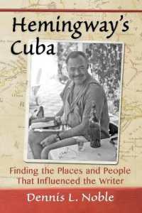 Hemingway's Cuba : Finding the Places and People That Influenced the Writer