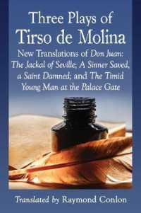 Three Plays of Tirso de Molina : New Translations of Don Juan: the Jackal of Seville; a Sinner Saved, a Saint Damned; and the Timid Young Man at the Palace Gate