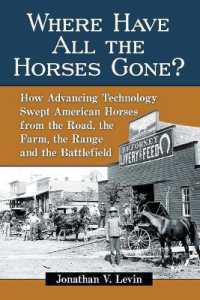 Where Have All the Horses Gone? : How Advancing Technology Swept American Horses from the Road, the Farm, the Range and the Battlefield