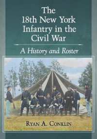 The 18th New York Infantry in the Civil War : A History and Roster