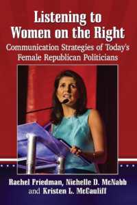 Listening to Women on the Right : Communication Strategies of Today's Female Republican Politicians