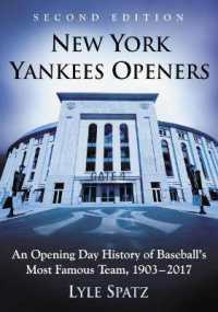 New York Yankees Openers : An Opening Day History of Baseball's Most Famous Team, 1903-2017 （2ND）