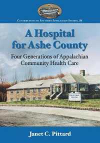 A Hospital for Ashe County : Four Generations of Appalachian Community Health Care (Contributions to Southern Appalachian Studies)