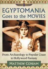 Egyptomania Goes to the Movies : From Archaeology to Popular Craze to Hollywood Fantasy