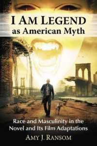 I Am Legend as American Myth : Race and Masculinity in the Novel and Its Film Adaptations